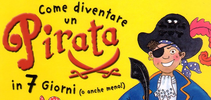 Come diventare un pirata in 7 giorni (o anche meno!)